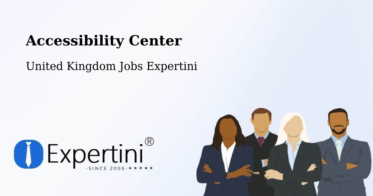 Accessibility Center - United Kingdom Jobs Expertini