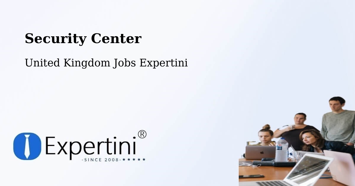 Security Center - United Kingdom Jobs Expertini